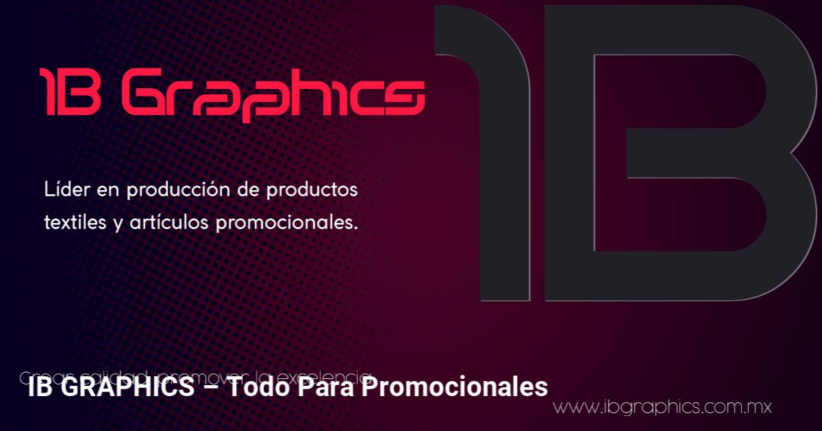 IB GRAPHICS – Todo Para Promocionales